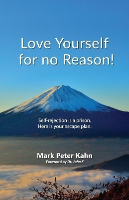 Love Yourself for no reason - Mark Peter Kahn