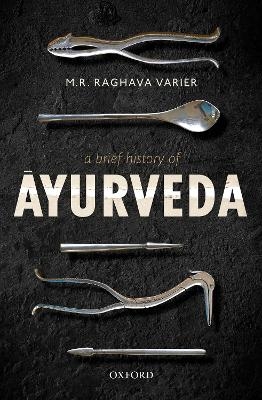 A Brief History of Āyurveda - Prof M. R. Raghava Varier