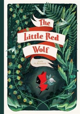 The Little Red Wolf - Amélie Fléchais