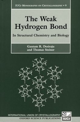 The Weak Hydrogen Bond - Gautam Desiraju, Thomas Steiner