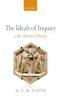 The Ideals of Inquiry - G. E. R. Lloyd