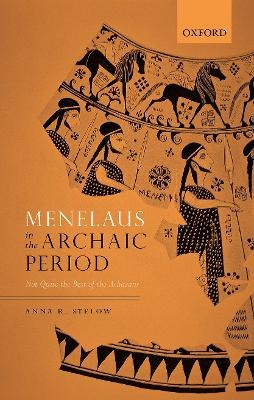 Menelaus in the Archaic Period - Anna R. Stelow