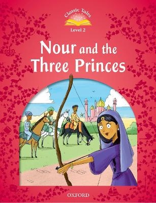 Classic Tales: Level 2: Nour and the Three Princes - Rachel Bladon