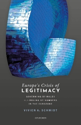 Europe's Crisis of Legitimacy - Vivien A. Schmidt