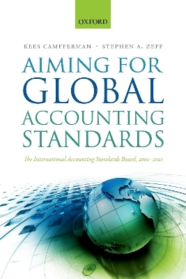 Aiming for Global Accounting Standards - Kees Camfferman, Stephen A. Zeff