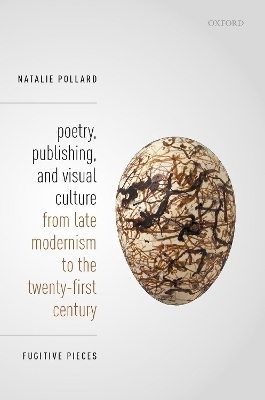 Poetry, Publishing, and Visual Culture from Late Modernism to the Twenty-first Century - Natalie Pollard