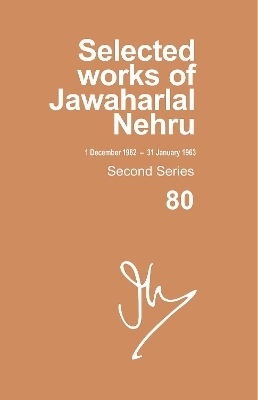 Selected Works of Jawaharlal Nehru, Second Series, Vol 80 (1 Dec 1962-31 Jan 1963) - 