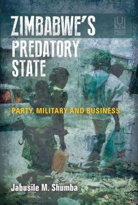 Zimbabwe’s predatory state - Jabusile M. Shumba