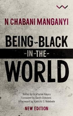 Being Black in the World - N. Chabani Manganyi