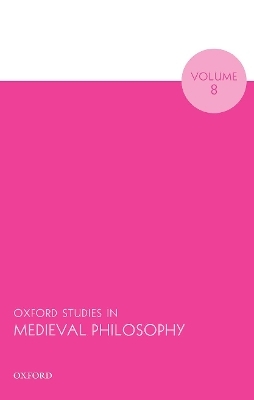 Oxford Studies in Medieval Philosophy Volume 8 - 