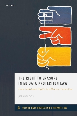 The Right to Erasure in EU Data Protection Law - Jef Ausloos