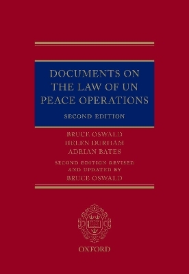 Documents on the Law of UN Peace Operations - Bruce Oswald, Helen Durham, Adrian Bates