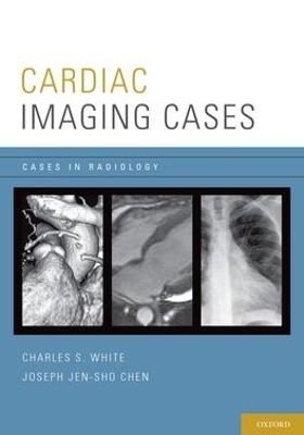 Cardiac Imaging Cases - Charles White, Joseph Chen