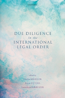 Due Diligence in the International Legal Order - 