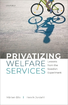 Privatizing Welfare Services - Henrik Jordahl, Mårten Blix