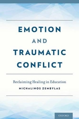 Emotion and Traumatic Conflict - Michalinos Zembylas