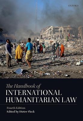 The Handbook of International Humanitarian Law - 