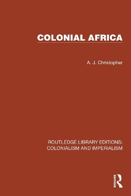 Colonial Africa - A. J. Christopher