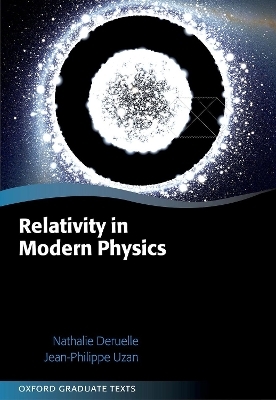 Relativity in Modern Physics - Nathalie Deruelle, Jean-Philippe Uzan