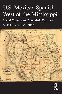 U.S. Mexican Spanish West of the Mississippi - Daniel J. Villa, Jens H. Clegg