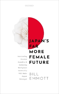 Japan's Far More Female Future - Bill Emmott