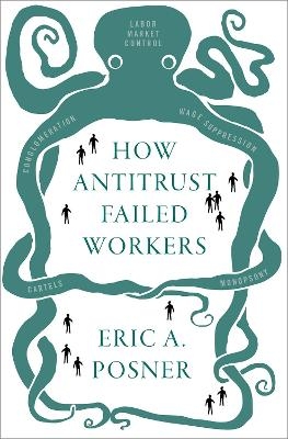 How Antitrust Failed Workers - Eric A. Posner