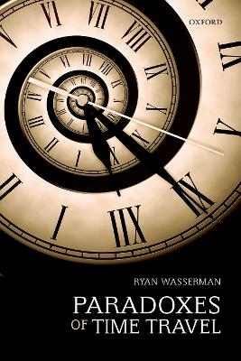 Paradoxes of Time Travel - Ryan Wasserman