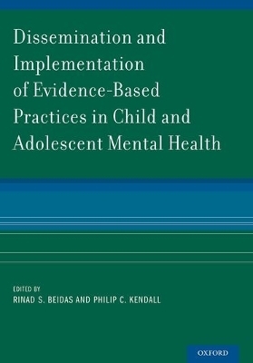 Dissemination and Implementation of Evidence-Based Practices in Child and Adolescent Mental Health - 