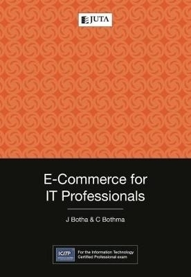 E-Commerce for IT professionals - J. Botha, C. Bothma