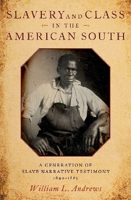 Slavery and Class in the American South - William L. Andrews