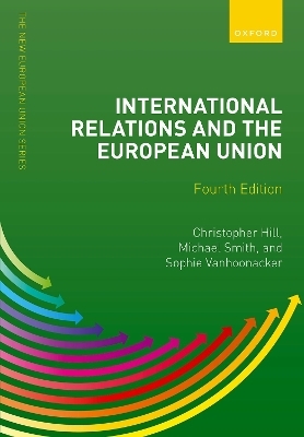 International Relations and the European Union - Christopher Hill, Michael Smith, Sophie Vanhoonacker