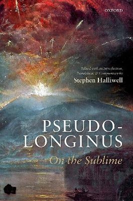 Pseudo-Longinus: On the Sublime - Stephen Halliwell