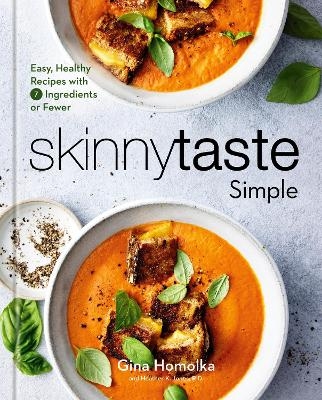 Skinnytaste Simple - Gina Homolka, Heather K. Jones