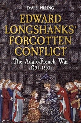 Edward Longshanks' Forgotten Conflict - David Pilling