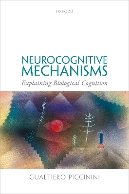 Neurocognitive Mechanisms - Gualtiero Piccinini