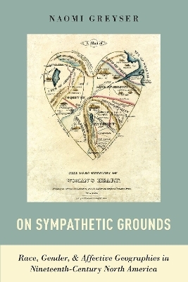 On Sympathetic Grounds - Naomi Greyser