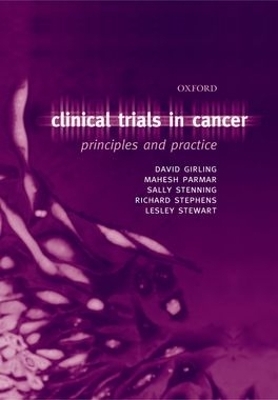 Clinical Trials in Cancer - David J Girling, Mahesh K B Parmar, Sally P Stenning, Richard J Stephens, Lesley A Stewart