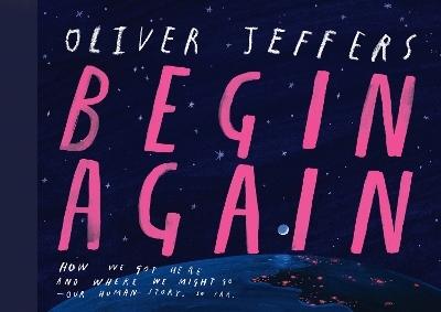 Begin Again - Oliver Jeffers