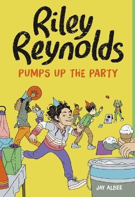 Riley Reynolds Pumps Up the Party - Jay Albee