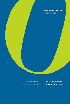 The Oxford Encyclopedia of Climate Change Communication - 