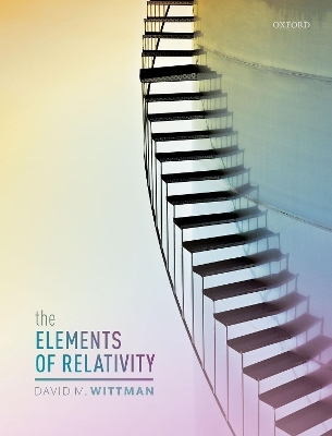 The Elements of Relativity - David M. Wittman