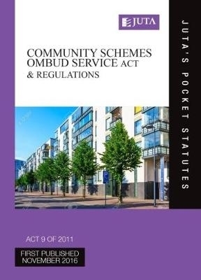 Community Schemes Ombud Service Act 9 of 2011 & regulations -  Juta’s Statutes Editors