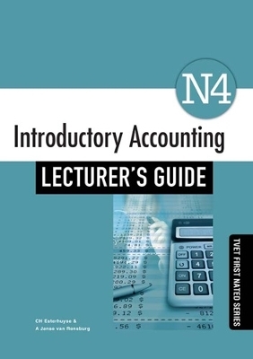 Introductory Accounting N4: Lecturer’s Guide - C.H. Esterhuyse, A. Janse van Rensburg