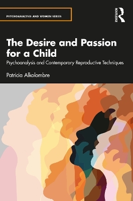 The Desire and Passion for a Child - Patricia Alkolombre