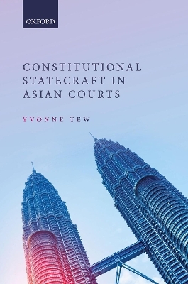 Constitutional Statecraft in Asian Courts - Yvonne Tew