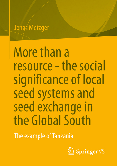 More than a resource - the social significance of local seed systems and seed exchange in the Global South - Jonas Metzger