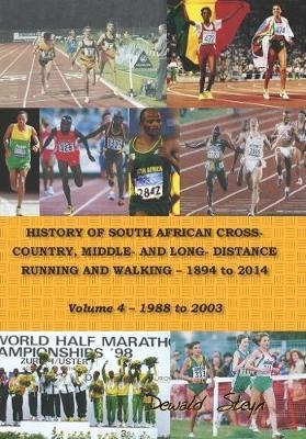 History of South African cross-country, middle- and long- distrance running and walking 1894 to 2014 - Dewald Steyn