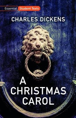 Essential Student Texts: A Christmas Carol - Charles Dickens