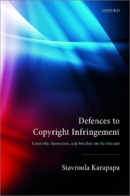 Defences to Copyright Infringement - Stavroula Karapapa