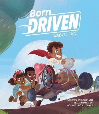 Born Driven - Saxton Moore Jr.